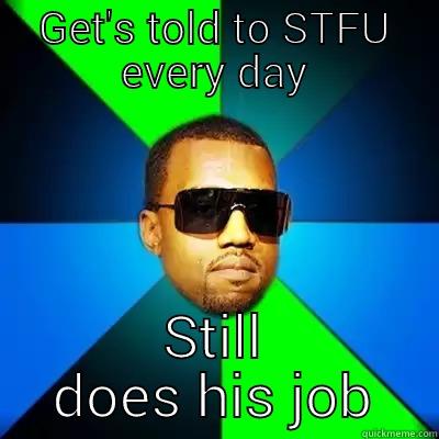 GET'S TOLD TO STFU EVERY DAY STILL DOES HIS JOB Interrupting Kanye