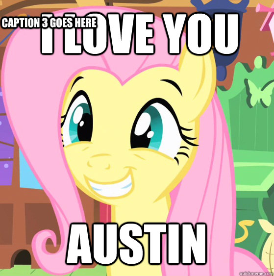 I love you Austin  Caption 3 goes here  