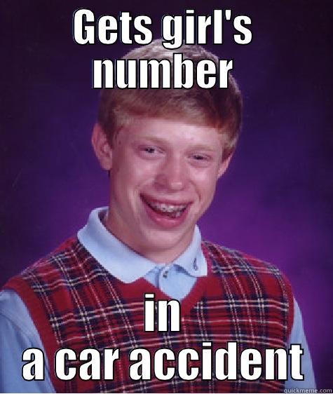 GETS GIRL'S NUMBER IN A CAR ACCIDENT Bad Luck Brian