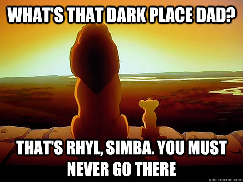 What's that dark place dad? That's Rhyl, simba. you must never go there  
