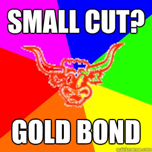 small cut? gold bond  Camp Longhorn