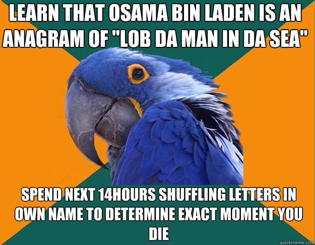 Learn that Osama Bin Laden is an anagram of 