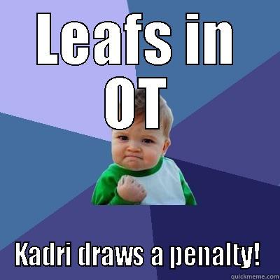LEAFS IN OT KADRI DRAWS A PENALTY! Success Kid