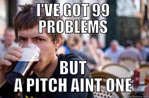 Audiology Meme - I'VE GOT 99 PROBLEMS BUT A PITCH AINT ONE Lazy College Senior