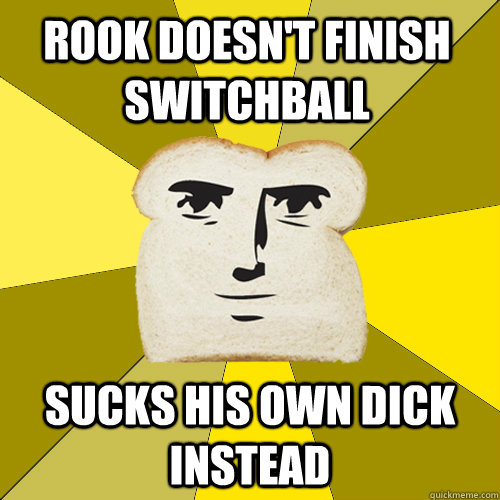 Rook Doesn't finish Switchball Sucks his own dick instead  Breadfriend