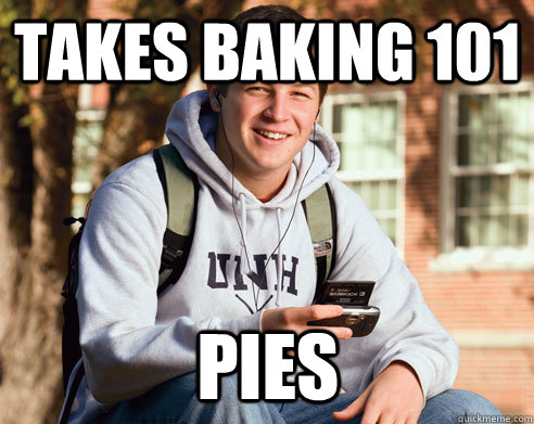Takes baking 101 pies  College Freshman