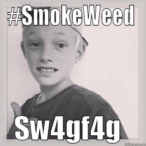 #SMOKEWEED SW4GF4G  Misc