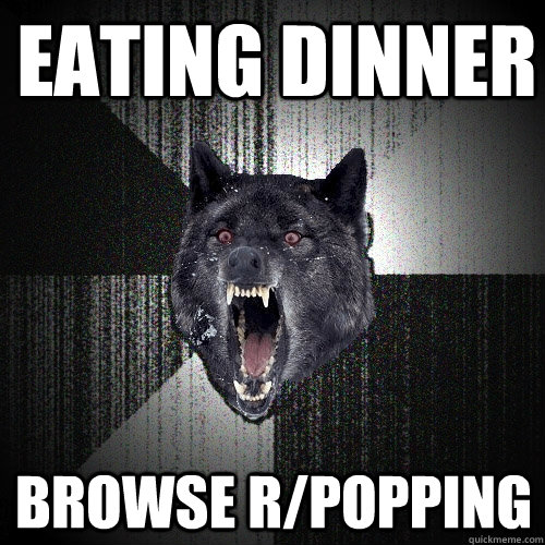 Eating dinner browse r/popping  Insanity Wolf