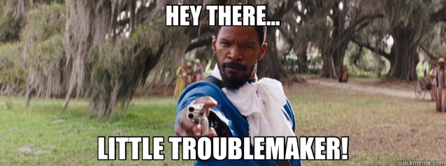 HEY THERE... LITTLE TROUBLEMAKER! - HEY THERE... LITTLE TROUBLEMAKER!  blue