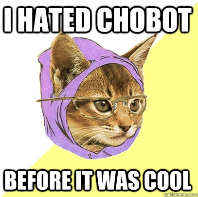 I hated chobot Before it was cool  Hipster Kitty