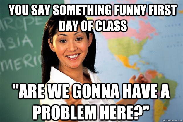 you say something funny first day of class 