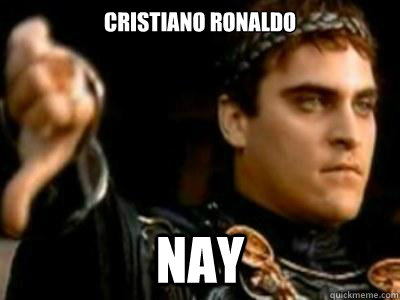 cristiano ronaldo Nay  Downvoting Roman