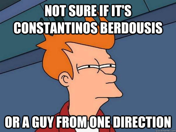 Not sure if it's constantinos berdousis Or a guy from one direction  Futurama Fry