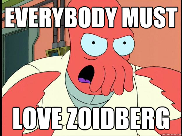 EVERYBODY MUST LOVE ZOIDBERG  Lunatic Zoidberg