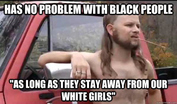Has no problem with black people 