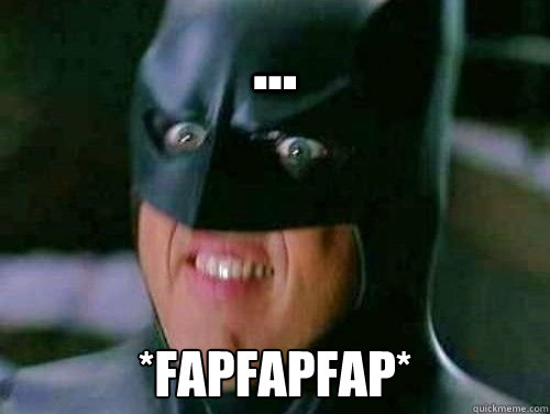 ... *fapfapfap*  