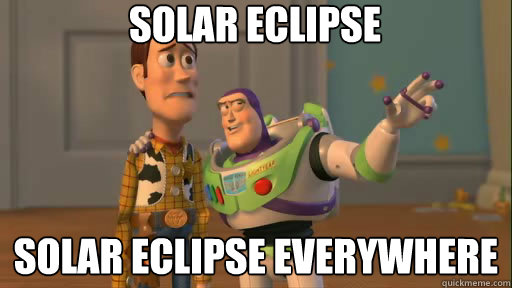 Solar Eclipse Solar Eclipse everywhere  Everywhere