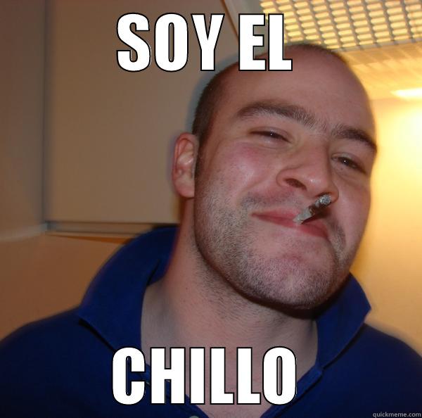 ahy ya - SOY EL CHILLO Good Guy Greg 