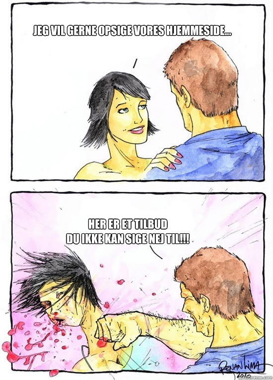 Jeg vil gerne opsige vores hjemmeside... Her er et tilbud
du ikke kan sige nej til!!!  Alpha Boyfriend