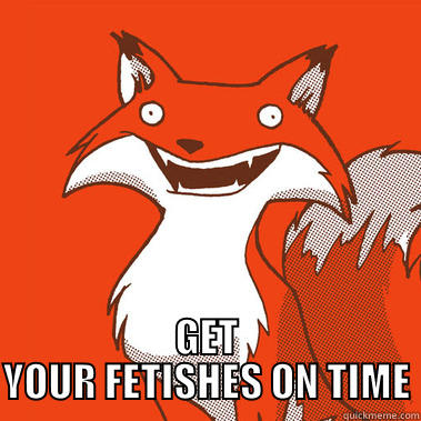  GET YOUR FETISHES ON TIME Misc