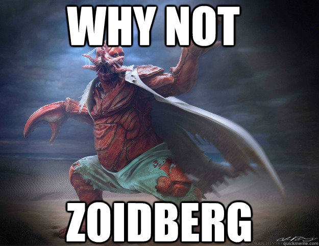 WHY NOT ZOIDBERG  