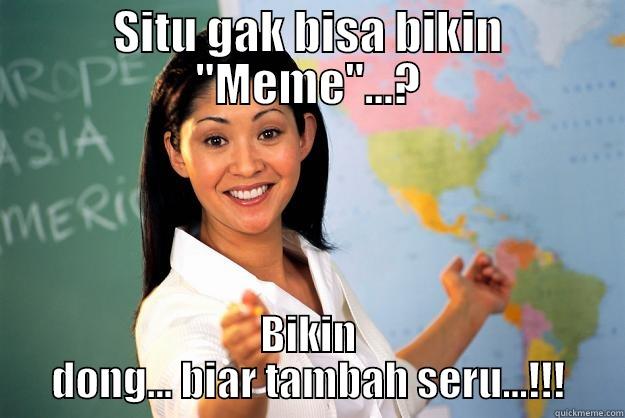 SITU GAK BISA BIKIN 