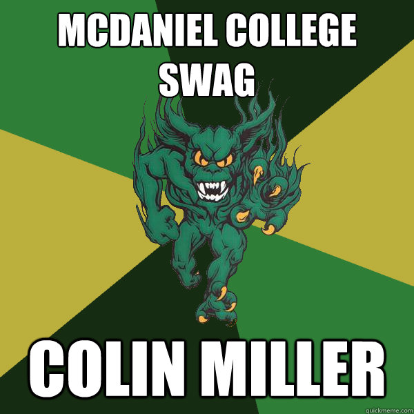mcdaniel college swag colin miller  Green Terror