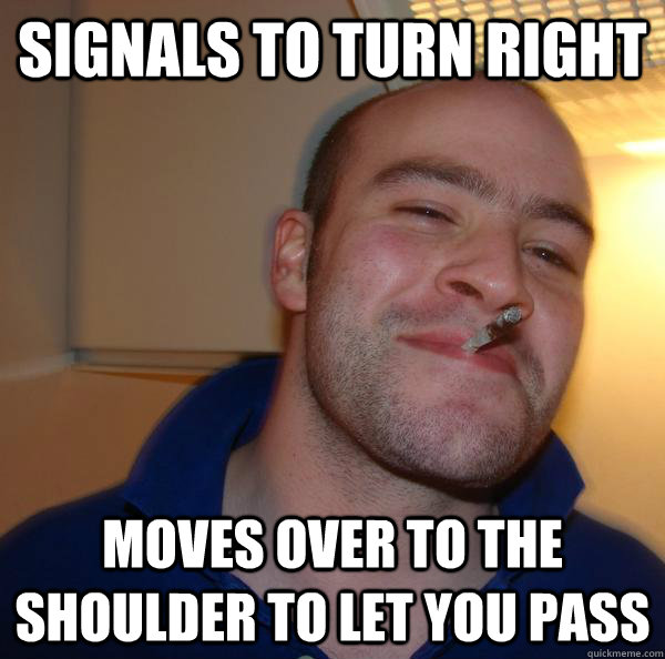 Signals to turn right Moves over to the shoulder to let you pass - Signals to turn right Moves over to the shoulder to let you pass  Misc