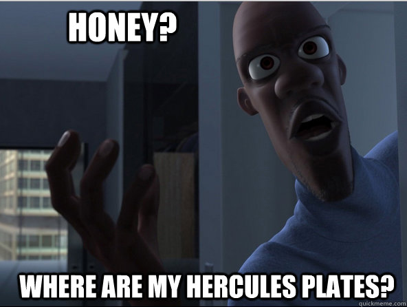 Honey? Where are my Hercules plates? - Honey? Where are my Hercules plates?  Misc