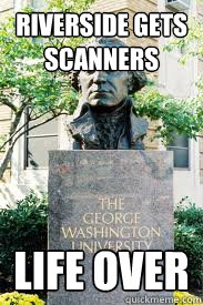 riverside gets scanners life over  Ironic GWU