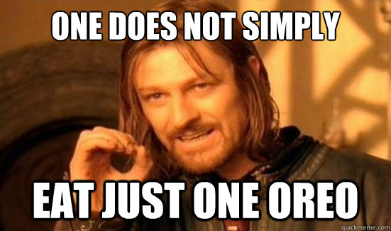 One Does Not Simply eat just one oreo  Boromir