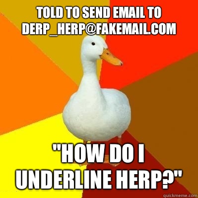 Told to send email to derp_herp@fakemail.com 