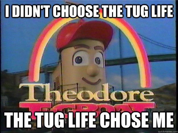 I DIDN'T CHOOSE THE TUG LIFE The tug life chose me  Thug Life