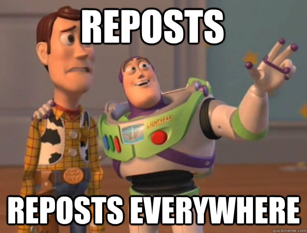 Reposts Reposts everywhere  toystory everywhere