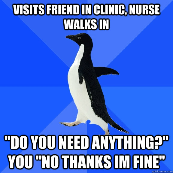 visits friend in clinic, nurse walks in 
