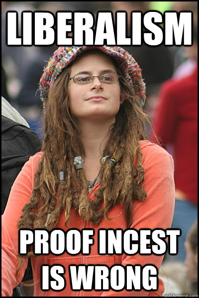 Liberalism Proof incest is wrong  College Liberal