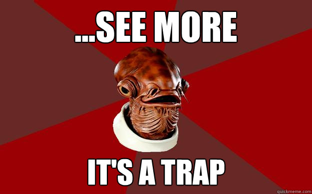 ...SEE MORE IT'S A TRAP  Admiral Ackbar Relationship Expert