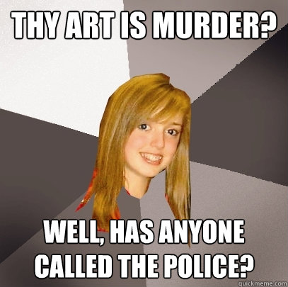 Thy Art Is Murder? Well, has anyone called the police?  Musically Oblivious 8th Grader