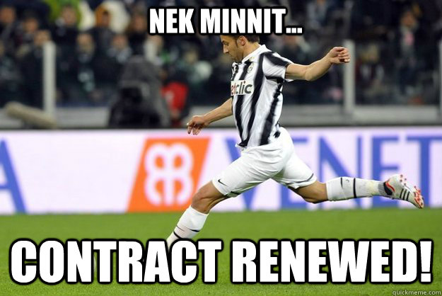 NEK MINNIT... CONTRACT RENEWED! - NEK MINNIT... CONTRACT RENEWED!  Del Piero by Leon D