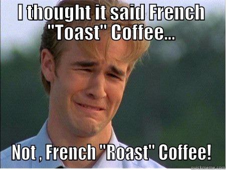 I THOUGHT IT SAID FRENCH 