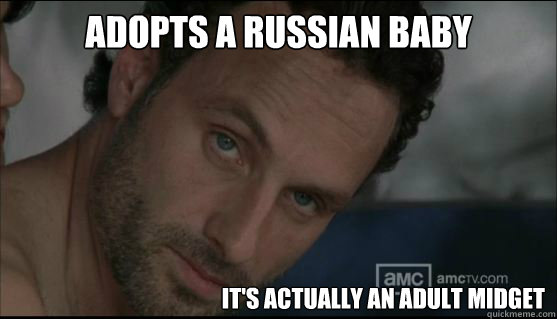 Adopts a Russian baby it's actually an adult midget - Adopts a Russian baby it's actually an adult midget  walking dead stare