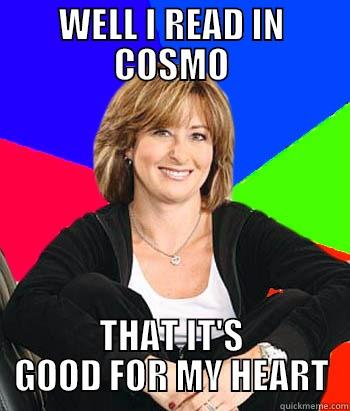 Dark Chocolate - WELL I READ IN COSMO THAT IT'S GOOD FOR MY HEART Sheltering Suburban Mom