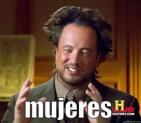  MUJERES Ancient Aliens