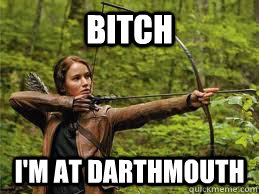 Bitch I'm at Darthmouth  daniela
