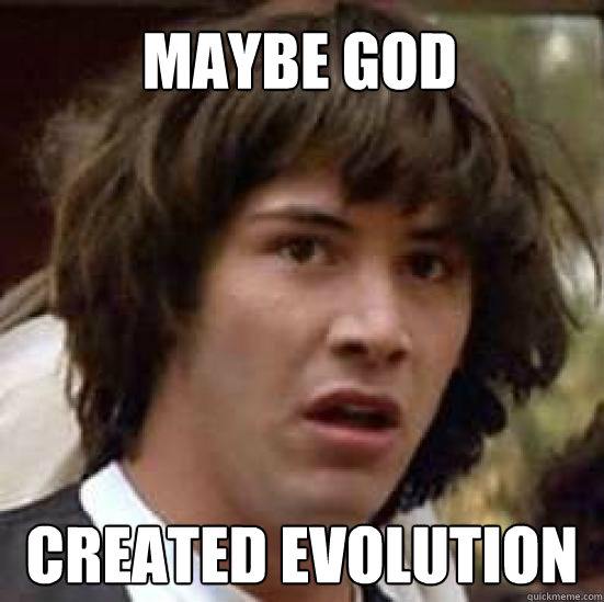 Maybe God Created Evolution  conspiracy keanu