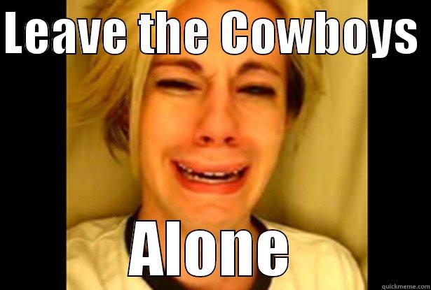 LEAVE THE COWBOYS  ALONE Misc