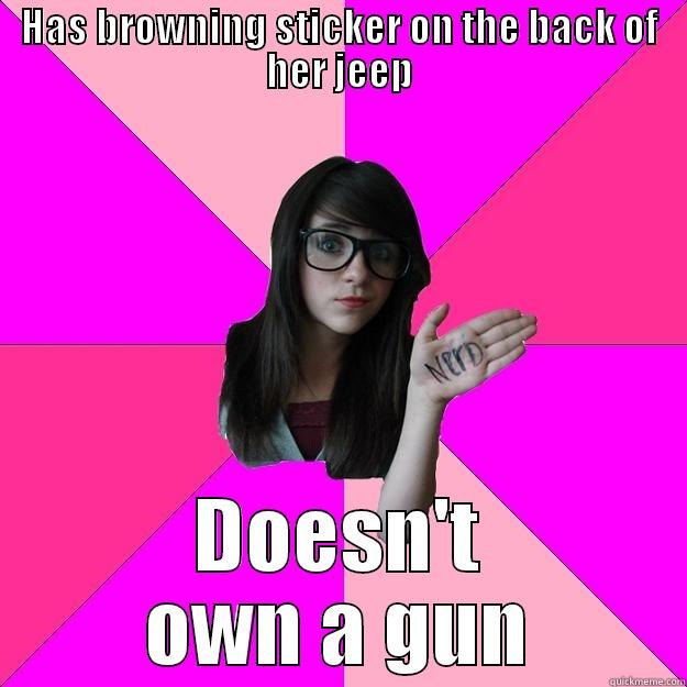 Sticker retard - HAS BROWNING STICKER ON THE BACK OF HER JEEP DOESN'T OWN A GUN Idiot Nerd Girl