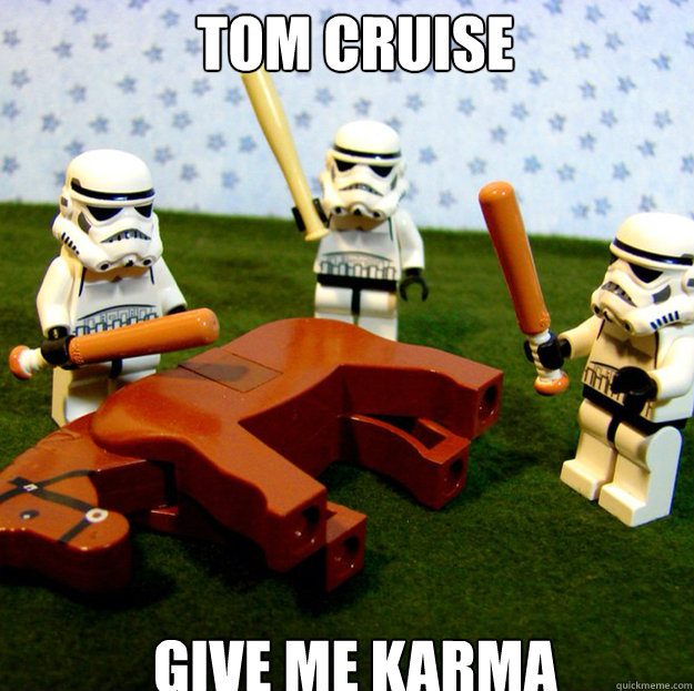Tom Cruise GIVE ME KARMA  