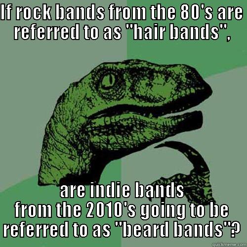 IF ROCK BANDS FROM THE 80'S ARE REFERRED TO AS 