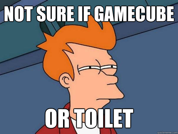 not sure if gamecube or toilet  Futurama Fry